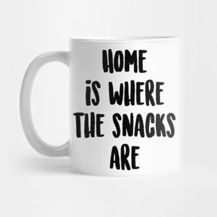 Home is where the snacks are Mug